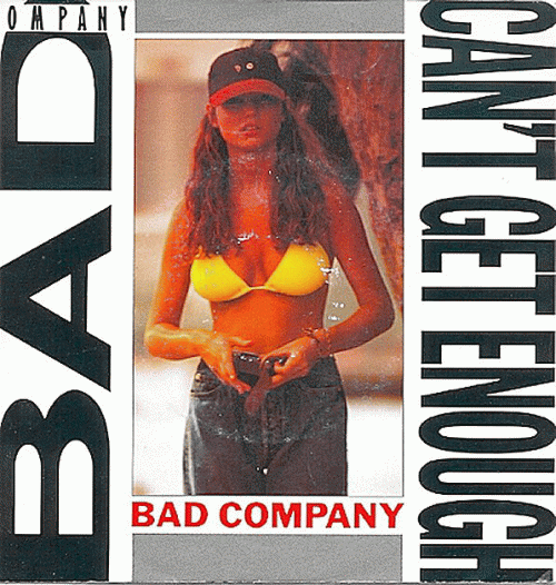 Bad Company : Can't Get Enough